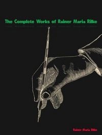 Produktbild: The Complete Works of Rainer Maria Rilke