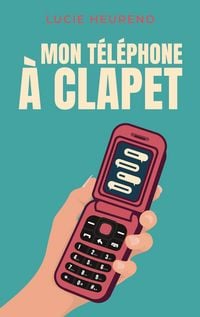 Produktbild: Mon t&eacute;l&eacute;phone &agrave; clapet