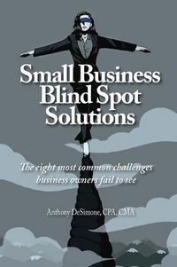 Produktbild: Small Business Blind Spot Solutions: The eight most common challenges business owners fail to see