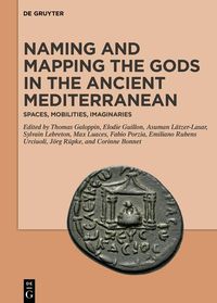 Produktbild: Naming and Mapping the Gods in the Ancient Mediterranean