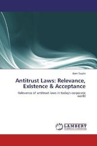 Produktbild: Gupta, K: Antitrust Laws: Relevance, Existence & Acceptance