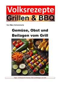 Produktbild: Volksrezepte Grillen und BBQ - Gem&uuml;se, Obst und Beilagen vom Grill