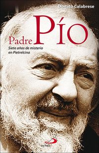 Produktbild: Padre P&iacute;o : siete a&ntilde;os de misterio de Pietrelcina