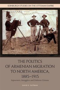Produktbild: The Politics of Armenian Migration to North America, 1885-1915