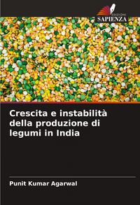Produktbild: Crescita e instabilit&agrave; della produzione di legumi in India
