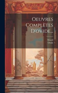 Produktbild: Oeuvres Compl&egrave;tes D'ovide...
