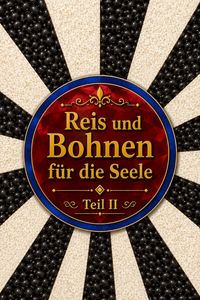 Produktbild: Reis und Bohnen f&uuml;r die Seele Teil II
