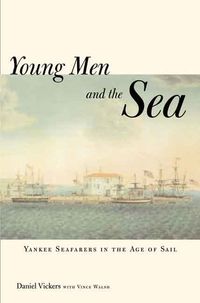Produktbild: Young Men and the Sea: Yankee Seafarers in the Age of Sail