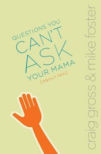 Produktbild: The Questions You Can't Ask Your Mama about Sex
