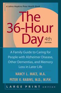 Produktbild: The 36-Hour Day: A Family Guide to Caring for People with Alzheimer Disease, Other Dementias, and Memory Loss in Later Life