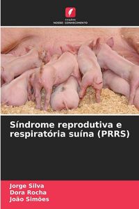 Produktbild: S&iacute;ndrome reprodutiva e respirat&oacute;ria su&iacute;na (PRRS)