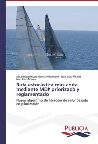 Produktbild: Garcia-Hernandez, M: Ruta estoc&aacute;stica m&aacute;s corta mediante MDP