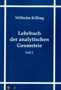 Bild vom Artikel Lehrbuch der analytischen Geometrie vom Autor Wilhelm Killing