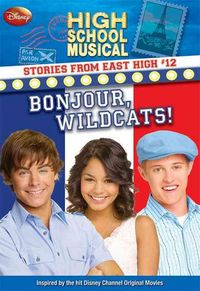Produktbild: Disney High School Musical: Stories from East High #12: Bonjour, Wildcats