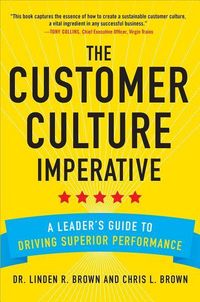 Produktbild: The Customer Culture Imperative: A Leader's Guide to Driving Superior Performance