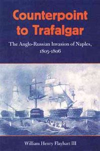 Produktbild: Counterpoint to Trafalgar: The Anglo-Russian Invasion of Naples, 1805-1806