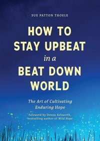 Produktbild: How to Stay Upbeat in a Beat Down World