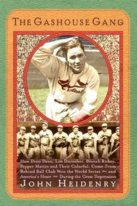 Produktbild: Gashouse Gang: How Dizzy Dean, Leo Durocher, Branch Rickey, Pepper Martin, and Their Colorful, Come-From-Behind Ball Club Won the Wor