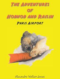 Produktbild: The Adventures of Hobnob and Raisin - Paris Airport