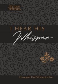 Produktbild: I Hear His Whisper 365 Daily Devotions (Gift Edition)