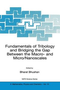 Produktbild: Fundamentals of Tribology and Bridging the Gap Between the Macro- and Micro/Nanoscales
