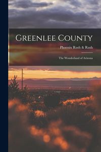 Produktbild: Greenlee County; the Wonderland of Arizona