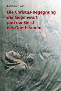 Produktbild: Die Christus-Begegnung der Gegenwart und der Geist des Goetheanum