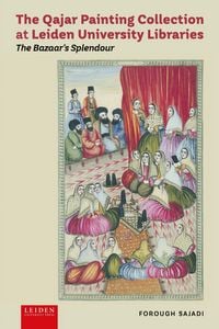 Produktbild: The Qajar Painting Collection at Leiden University Libraries