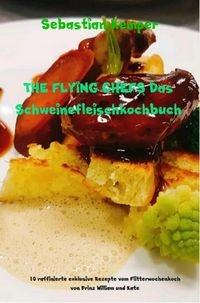 Produktbild: THE FLYING CHEFS Das Schweinefleischkochbuch