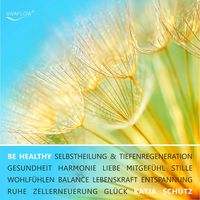 Produktbild: BE HEALTHY - Gesundheit, Tiefenregeneration & Zellerneuerung durch mentale Heilung