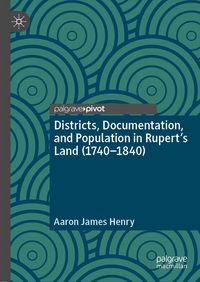 Produktbild: Districts, Documentation, and Population in Rupert's Land (1740-1840)