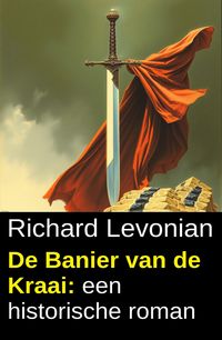 Produktbild: De Banier van de Kraai: een historische roman