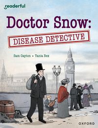 Produktbild: Readerful Independent Library: Oxford Reading Level 18: Doctor Snow: Disease Detective