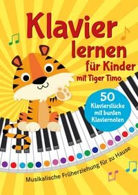 Produktbild: Klavier lernen mit Tiger Timo - F&uuml;nfzig Klavierst&uuml;cke f&uuml;r Kinder