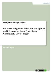Produktbild: Understanding Adult Educators Perceptions on Relevance of Adult Education to Community Development
