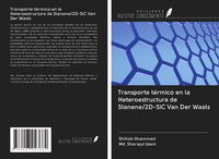 Produktbild: Transporte t&eacute;rmico en la Heteroestructura de Stanene/2D-SiC Van Der Waals