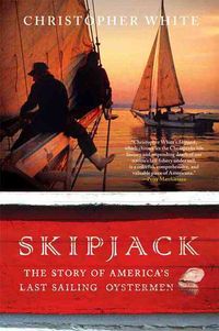 Produktbild: Skipjack: The Story of America's Last Sailing Oystermen
