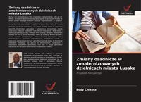 Produktbild: Zmiany osadnicze w zmodernizowanych dzielnicach miasta Lusaka