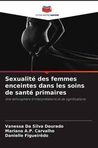 Produktbild: Sexualit&eacute; des femmes enceintes dans les soins de sant&eacute; primaires