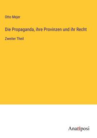 Produktbild: Die Propaganda, ihre Provinzen und ihr Recht