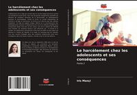 Produktbild: Le harc&egrave;lement chez les adolescents et ses cons&eacute;quences