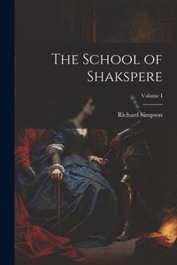 Produktbild: The School of Shakspere; Volume I