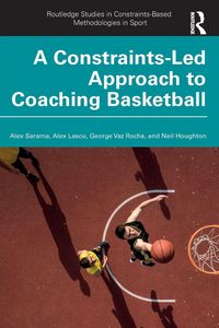 Produktbild: A Constraints-Led Approach to Coaching Basketball