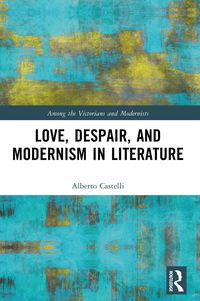 Produktbild: Love, Despair, and Modernism in Literature