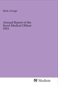 Produktbild: Annual Report of the Scool Medical Officer 1911