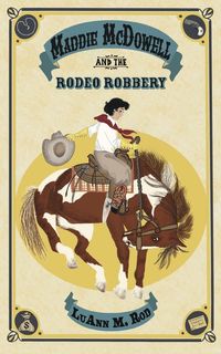 Produktbild: Maddie McDowell and the Rodeo Robbery