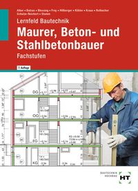 Bild vom Artikel Lernfeld Bautechnik Maurer, Beton- und Stahlbetonbauer vom Autor Christa Alber