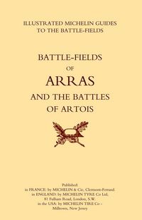 Produktbild: BYGONE PILGRIMAGE. ARRAS AND THE BATTLES OF ARTOISAn Illustrated Guide To The Battlefields 1914-1918.