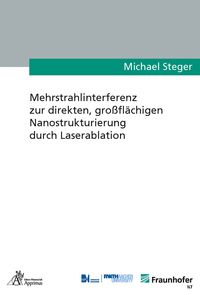 Produktbild: Mehrstrahlinterferenz zur direkten, gro&szlig;fl&auml;chigen Nanostrukturierung durch Laserablation