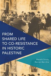 Produktbild: From Shared Life to Co-Resistance in Historic Palestine